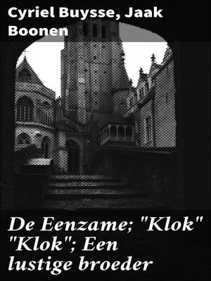 cover image of De Eenzame; "Klok" "Klok"; Een lustige broeder